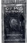Of Pigs and Spiders