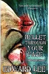 Bullet Through Your Face