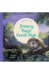 Henry Says Good-bye: When You Are Sad