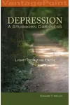 Depression: A Stubborn Darkness–Light for the Path