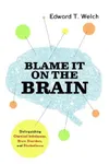 Blame It on the Brain?