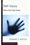 Self-Injury: When Pain Feels Good