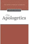 The Journal of Biblical Counseling Must Reads: On Apologetics