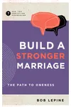 Build a Stronger Marriage: The Path to Oneness