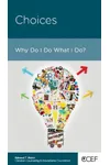 Choices: Why Do I Do What I Do?