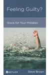 Feeling Guilty?: Grace for Your Mistakes
