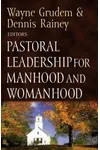 Pastoral Leadership for Manhood and Womanhood