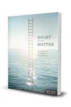Heart of the Matter: Daily Reflections for Changing Hearts and Lives