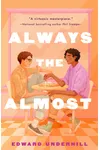 Always the Almost