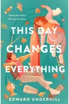 This Day Changes Everything
