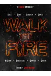 Walk The Fire
