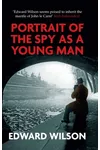 The Portrait of a Spy as a Young Man