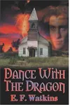 Dance with the Dragon (As: E.F. Watkins)