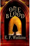 One Blood (As: E.F. Watkins)