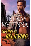 Seeing is Believing (As:Lindsay McKenna)