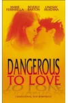 Dangerous to Love