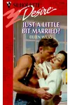 Just a Little Bit Married?