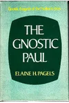 The Gnostic Paul: Gnostic Exegesis of the Pauline Letters