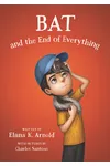 Bat and the End of Everything