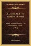 A Dozen And Two Pastelles In Prose