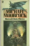 Moorcock's Book of Martyrs / Dying for Tomorrow