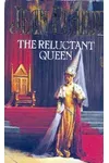 The Reluctant Queen