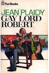 Gay Lord Robert / Lord Robert / A Favorite of the Queen