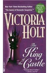The King of the Castle (As: Victoria Holt)