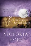 On the Night of the Seventh Moon (As: Victoria Holt)