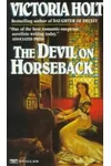 The Devil on Horseback (As: Victoria Holt)