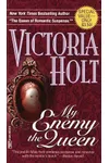 My Enemy, the Queen (As: Victoria Holt)