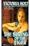 The Spring of the Tiger (As: Victoria Holt)