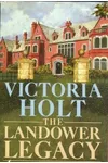 The Landower Legacy (As:Victoria Holt)