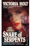 Snare of Serpents (As: Victoria Holt)