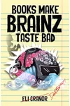 Books Make Brainz Taste Bad