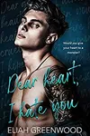 Dear Heart, I Hate You