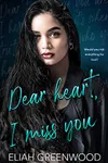 Dear Heart, I Miss You