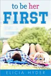 To Be Her First