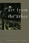 Art from the Ashes: A Holocaust Anthology