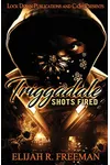 Triggadale: Shots Fired