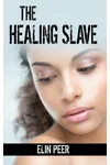 The Healing Slave