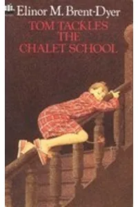 Tom Tackles the Chalet School