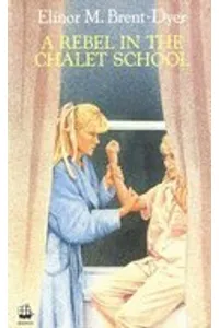 A Rebel at the Chalet School