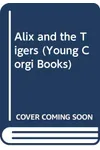 Alix and the Tigers