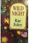 Wild Night (As: Rae Foley)