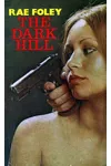 The Dark Hill (As: Rae Foley)