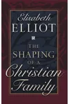 The Shaping of a Christian Family