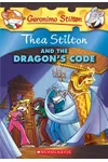 Thea Stilton and the Dragon's Code