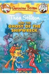 Thea Stilton and the Ghost of the Shipwreck