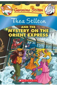 Thea Stilton and the Mystery on the Orient Express